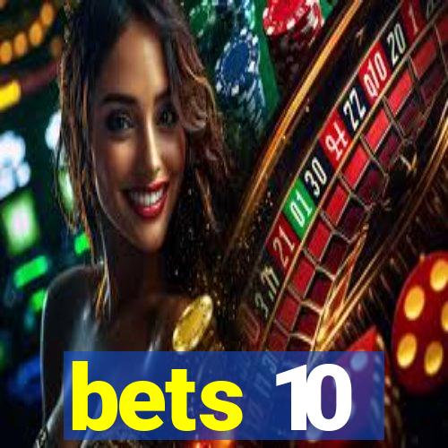 bets 10