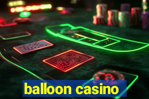 balloon casino