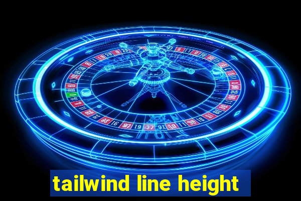 tailwind line height