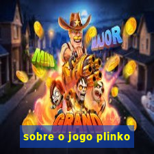 sobre o jogo plinko