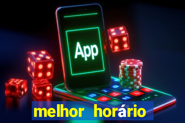 melhor horário para jogar brabet