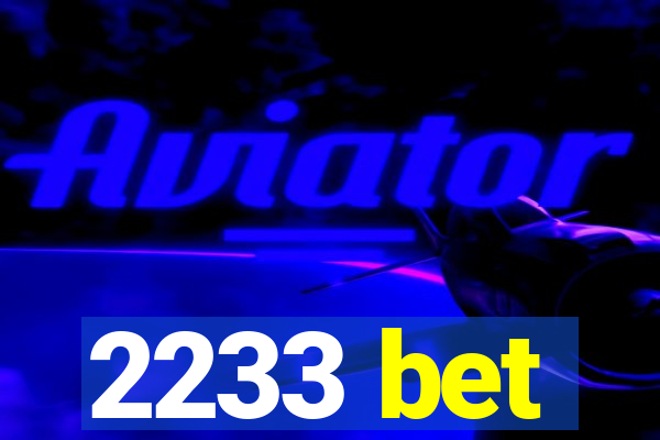 2233 bet