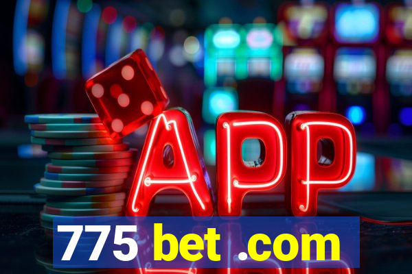 775 bet .com