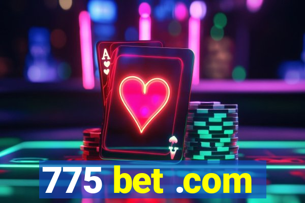 775 bet .com