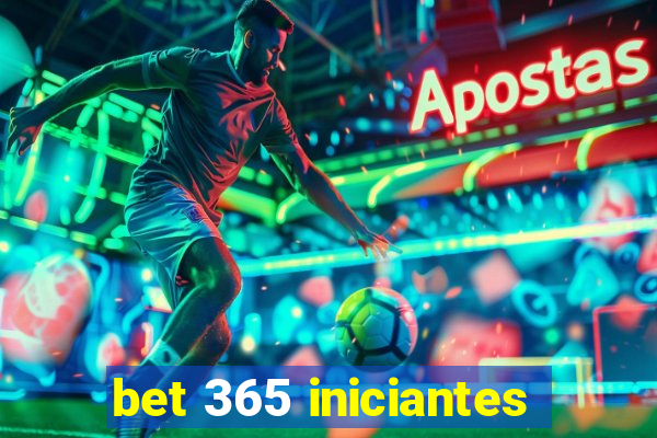 bet 365 iniciantes