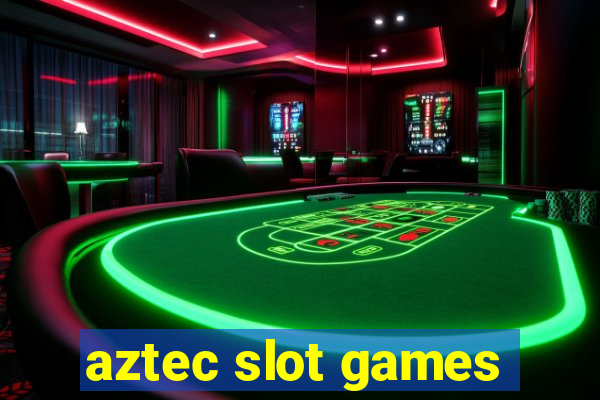 aztec slot games