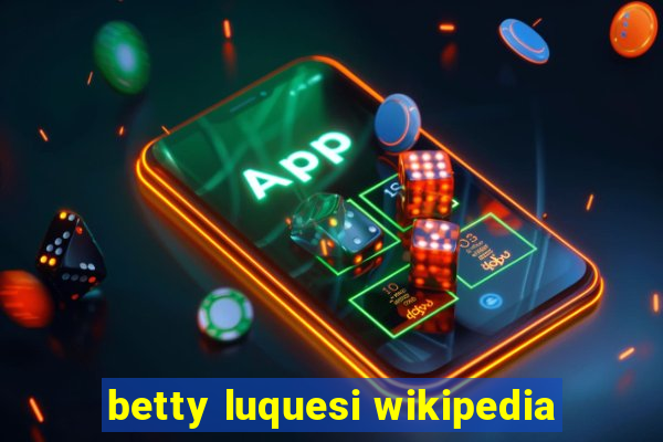 betty luquesi wikipedia