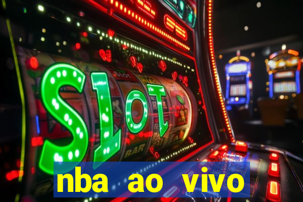 nba ao vivo gr谩tis celular