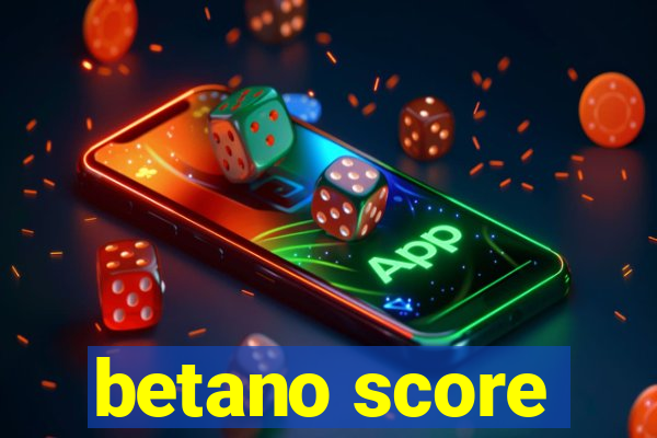 betano score