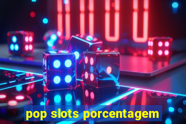 pop slots porcentagem