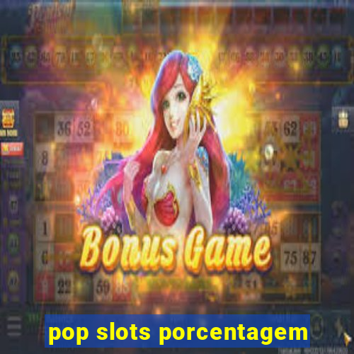 pop slots porcentagem