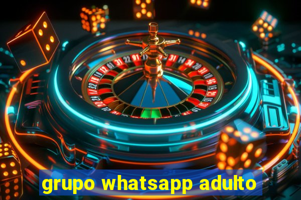 grupo whatsapp adulto