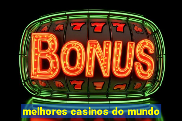 melhores casinos do mundo