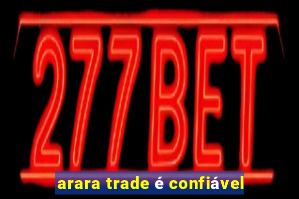 arara trade é confiável