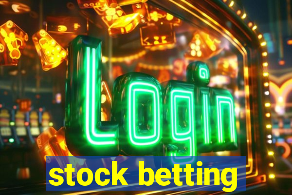 stock betting