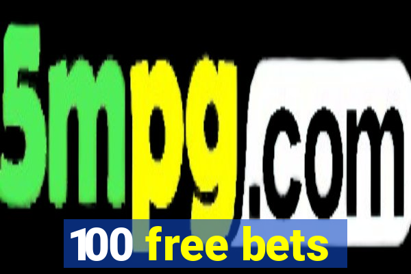 100 free bets