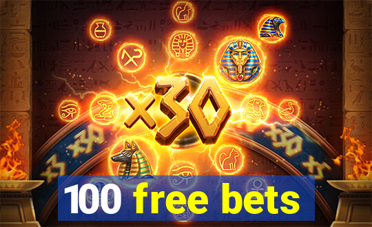 100 free bets