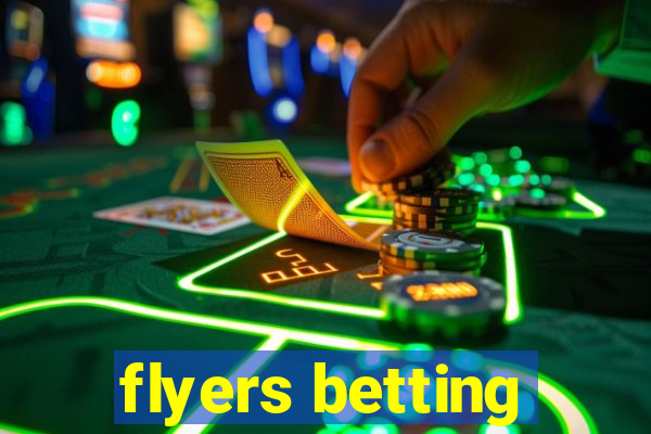 flyers betting