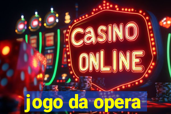 jogo da opera