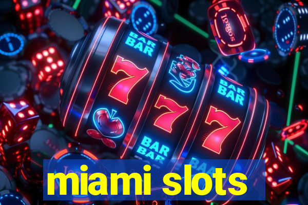 miami slots