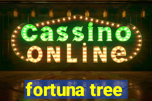 fortuna tree