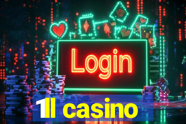 1ll casino