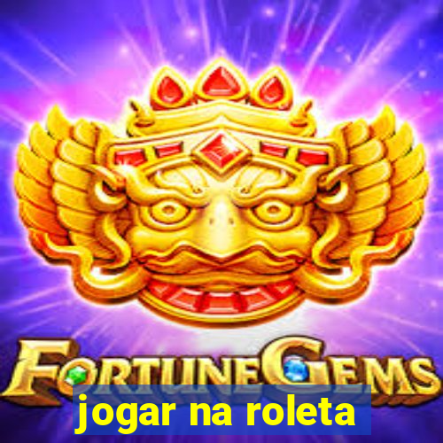 jogar na roleta