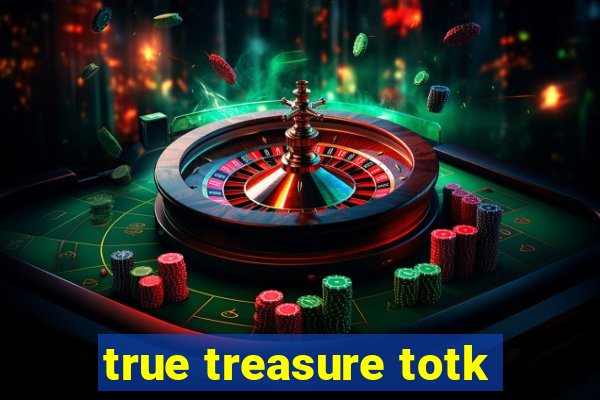 true treasure totk