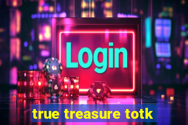 true treasure totk