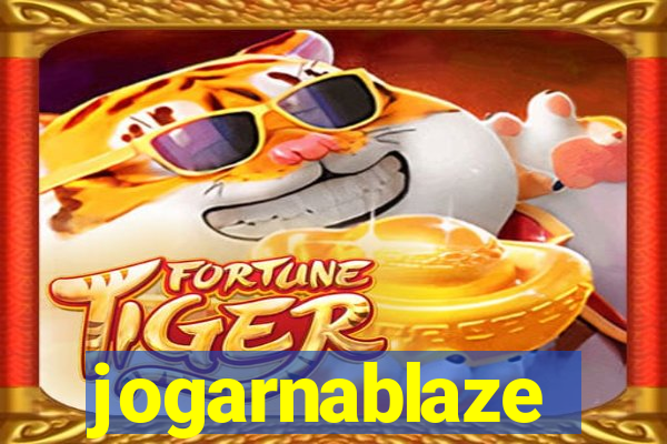 jogarnablaze