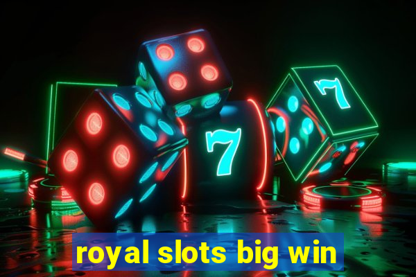 royal slots big win