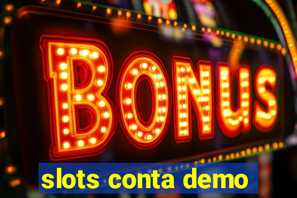 slots conta demo