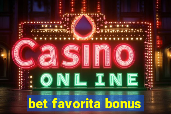 bet favorita bonus