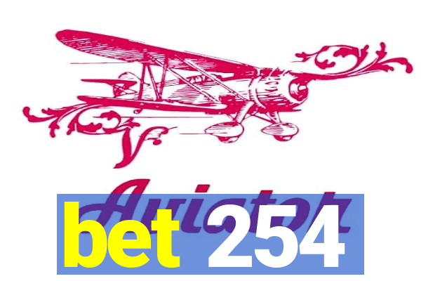 bet 254