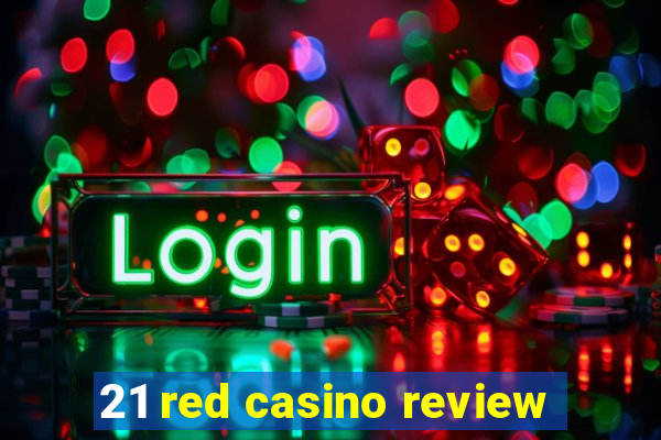 21 red casino review