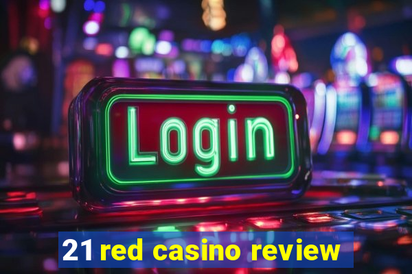 21 red casino review