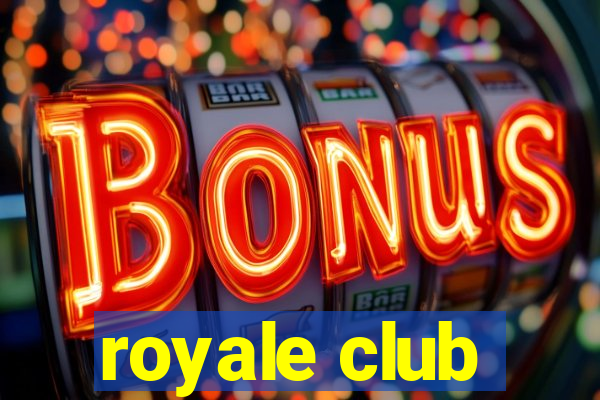 royale club