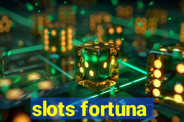 slots fortuna