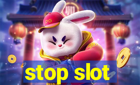 stop slot