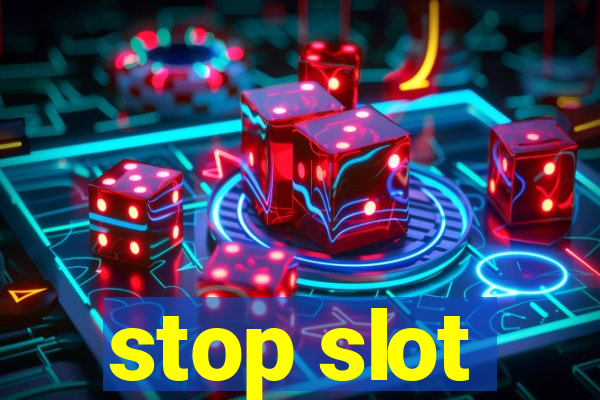 stop slot