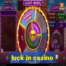 luck in casino