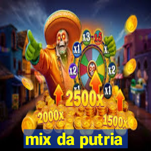 mix da putria