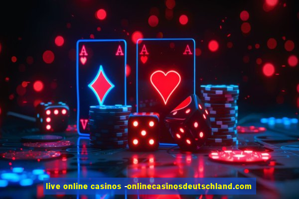 live online casinos -onlinecasinosdeutschland.com