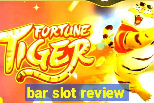 bar slot review