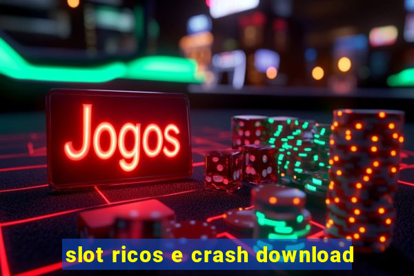 slot ricos e crash download