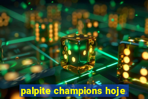 palpite champions hoje