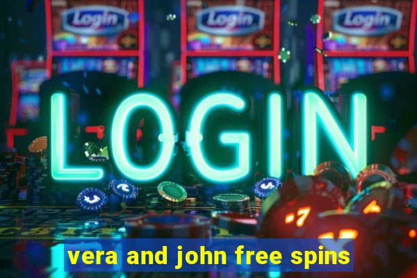 vera and john free spins