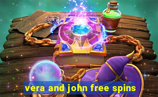 vera and john free spins