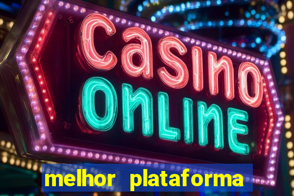 melhor plataforma de casino