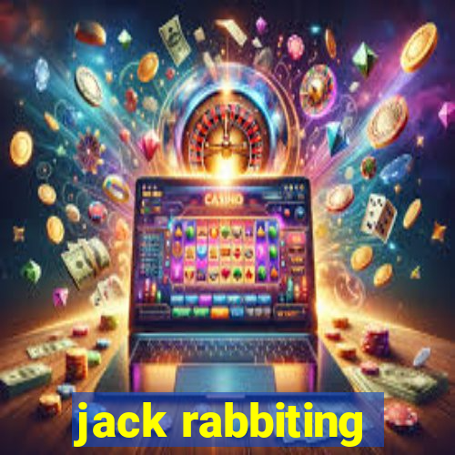 jack rabbiting